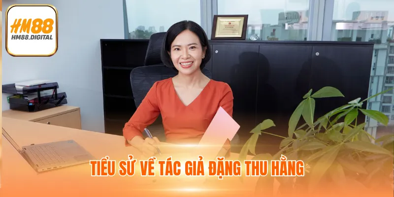 Tiểu sử về tác giả Đặng Thu Hằng