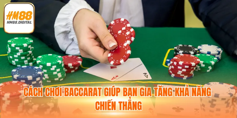 Cách chơi Baccarat giúp bạn gia tăng khả năng chiến thắng