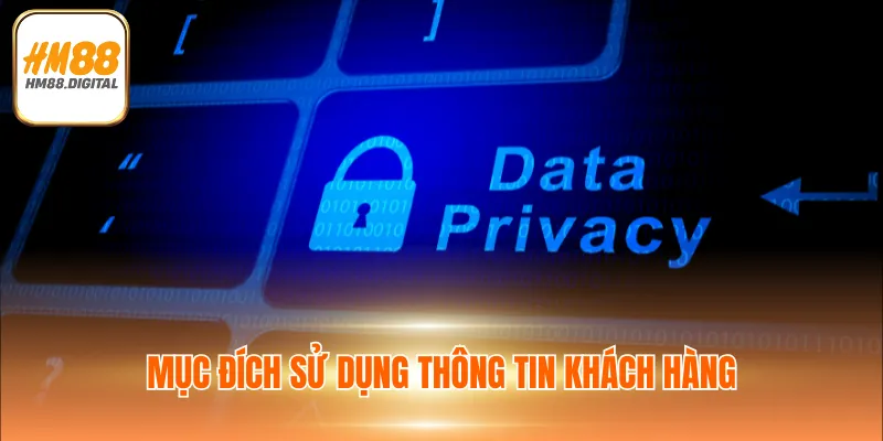 Mục đích sử dụng thông tin khách hàng