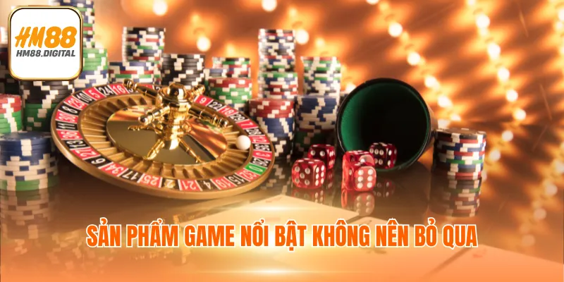 Sản phẩm game nổi bật không nên bỏ qua